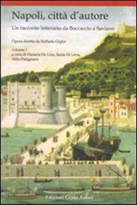 Napoli, città d'autore. Un racconto letterario da Boccaccio a Saviano. Vol. 1 - Daniela De Liso,Ilaria Di Leva,Aldo Putignano - copertina