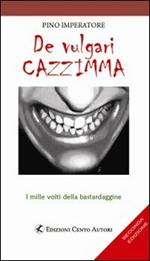 De vulgari cazzimma. I mille volti della bastardaggine