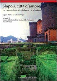 Napoli città d'autore. Un racconto letterario da Boccaccio a Saviano Vol. 2