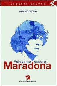 Volevamo essere Maradona - Rosario Cuomo - copertina