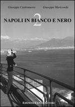 Napoli in bianco e nero. Vol. 2