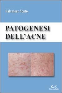 Patogenesi dell'acne - Salvatore Scuto - copertina