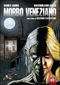 Morbo veneziano - Danilo Arona,Massimiliano Gallo - copertina