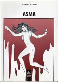 Asma - Stefano Lazzarini,Armin Barducci - ebook