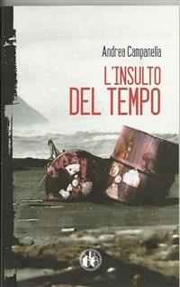 L' insulto del tempo - Andrea Campanella - ebook