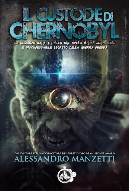 Il custode di Chernobyl - Alessandro Manzetti - copertina