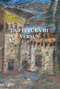 Libro La pittura di Versus. Ediz. illustrata Fabrizio Borghini , Federico Napoli , Alessandro Mirannalti