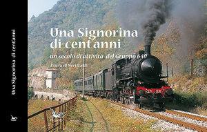 Libro Una signorina di cent'anni. Un secolo di attività del gruppo 640 