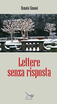 Libro Lettere senza risposta Renato Simoni