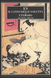 Il canto della voluttà. Ediz. illustrata - Utamaro - copertina