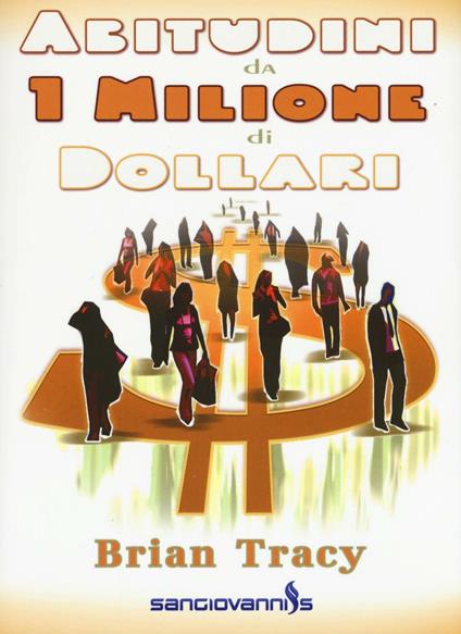 Abitudini da 1 milione di dollari - Brian Tracy - copertina