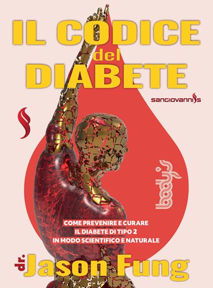 Il codice del diabete. Come prevenire e curare il diabete di tipo 2 in modo scientifico e naturale - Jason Fung - copertina