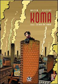 La voce dei camini. Koma. Vol. 1 - Pierre Wazem,Frederik Peeters - copertina