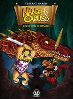 Nando & Caruso. Vol. 1: Cacciatori di draghi.