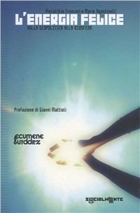 Energia felice. Dalla politica alla biosfera - copertina