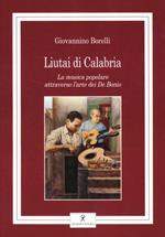 Liutai di Calabria. La musica popolare attraverso l'arte dei De Bonis