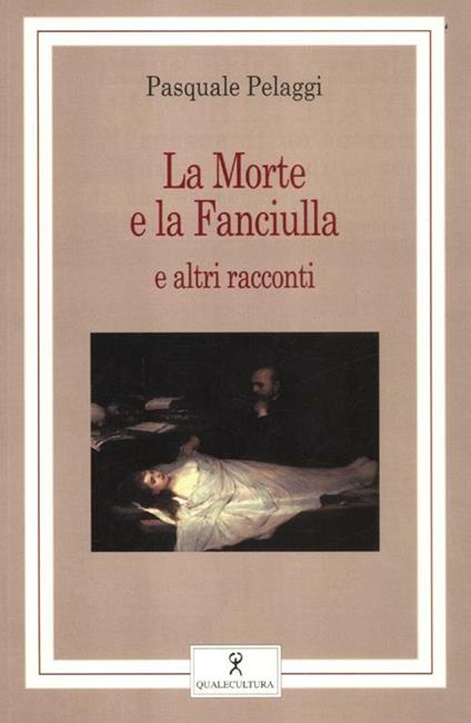 La morte e la fanciulla e altri racconti - Pasquale Pelaggi - copertina