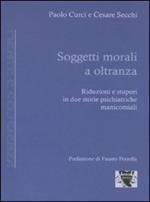 Soggetti morali a oltranza. Riduzioni e stupori in due storie psichiatriche manicomiali