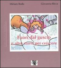 Fuori dal guscio e altre storie per crescere - Miriam Bodo,Giovanna Ricca - copertina