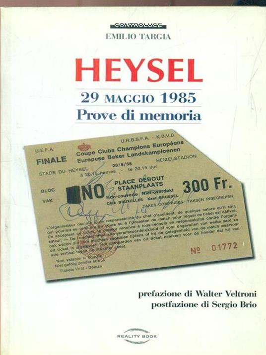 Heysel 29 maggio 1985. Prove di memoria - Emilio Targia - 4