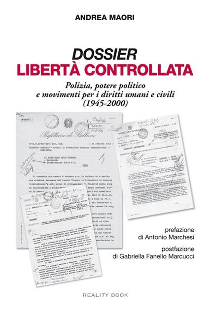 Dossier libertà controllata. Polizia, potere politico e movimenti per i diritti umani e civili (1945-2000) - Andrea Maori - copertina