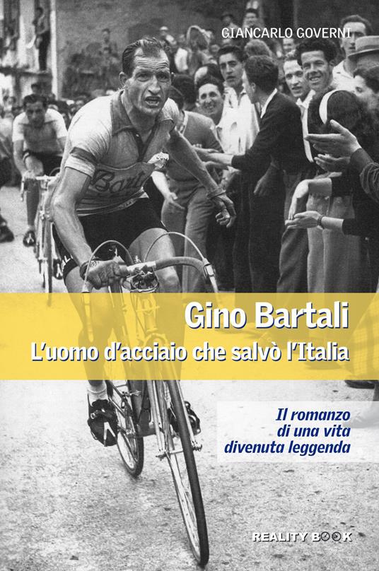 Gino Bartali. L'uomo d'acciaio che salvò l'Italia - Giancarlo Governi - copertina