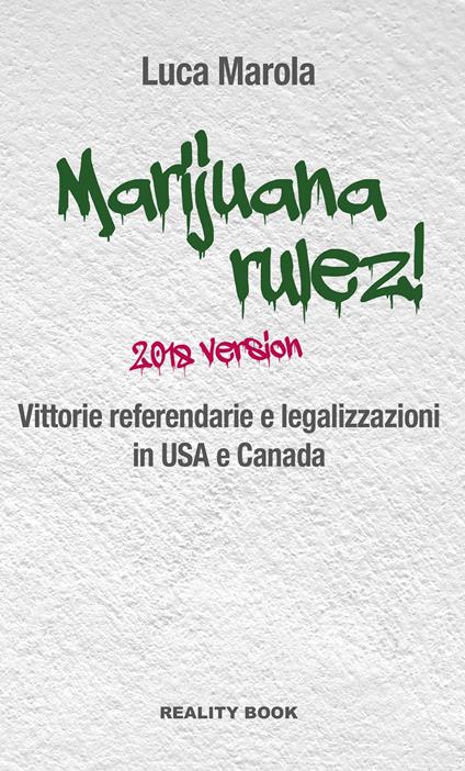 Marijuana rulez! 2018 version. Vittorie referendarie e legalizzazioni in USA e Canada - Luca Marola - copertina