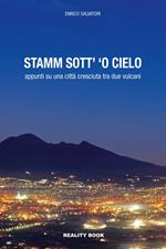 Stamm sott' 'o cielo. Appunti su una città cresciuta tra due vulcani