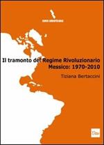 Il tramonto del regime rivoluzionario. Messico: 1970-2010