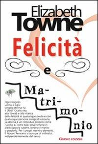 Felicità e matrimonio - Elizabeth Towne - copertina
