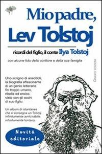 Mio padre, Lev Tolstoj. Ricordi del figlio, il conte Ilya Tolstoj - Ilya Tolstoj - copertina