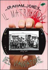 Il matrimonio del viaggiatore - Graham Jones - copertina