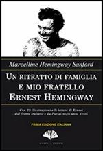 Un ritratto di famiglia e mio fratello Ernest Hemingway