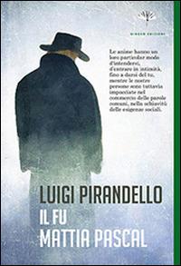 Il fu Mattia Pascal - Luigi Pirandello - copertina