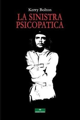 La sinistra psicopatica - Kerry Bolton - copertina