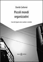 Piccoli mondi organizzativi. L'uso dei legami come scambio e controllo