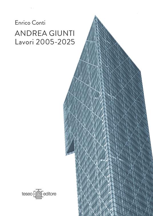 Andrea Giunti. Lavori 2005-2025. Ediz. italiana e inglese - Enrico Conti - copertina
