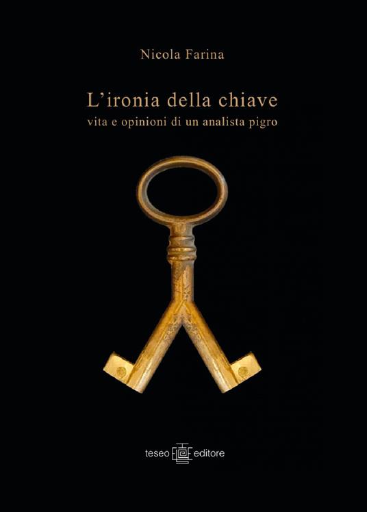L' ironia della chiave. Vita e opinioni di un analista pigro - Nicola Farina - copertina