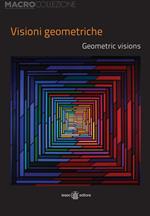 Visioni geometriche-Geometric visions