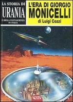 La storia di «Urania» e della fantascienza in Italia. Vol. 1: L'era di Giorgio Monicelli.