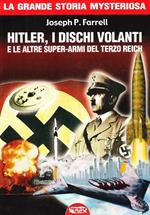 Hitler, i dischi volanti e le altre super-armi del Terzo Reich