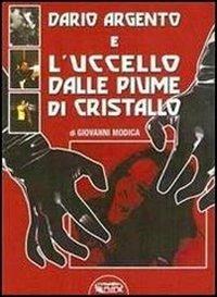 Dario Argento e l'uccello dalle piume di cristallo - Giovanni Modica - copertina