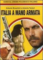 Italia a mano armata. Guida al cinema poliziesco italiano