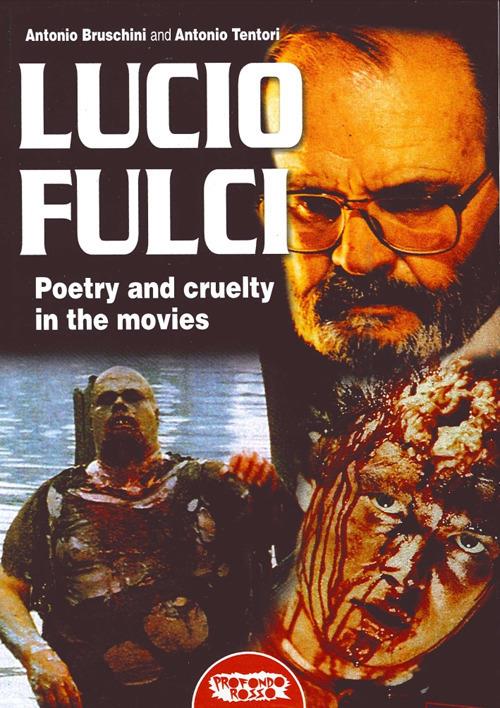 Lucio Fulci. Poetry and cruelty in the movies - copertina
