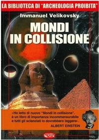 Mondi in collisione - Immanuel Velikovsky,Luigi Cozzi - ebook