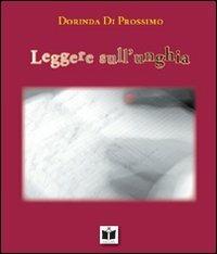 Leggere sull'unghia - Dorinda Di Prossimo - copertina