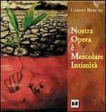 Nostra opera è mescolare intimità