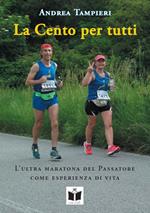 La cento per tutti. L'ultra maratona del Passatore come esperienza di vita