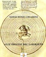 Alle origini del labirinto. Ediz. integrale