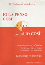 Io la penso così!... Ed io così! Neurometafisica e placebo per agire con coerenza tra pensieri ed emozioni